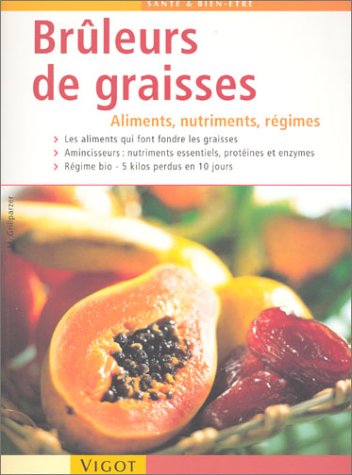Stock image for Bruleurs de graisses aliments, nutriments, regime for sale by Better World Books