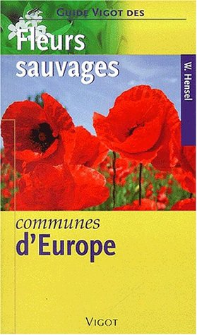 Beispielbild fr Guide Vigot Fleurs sauvages communes d'Europe zum Verkauf von Ammareal
