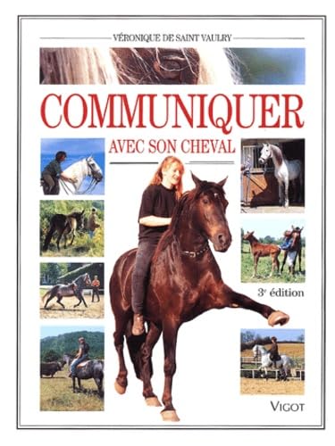 Beispielbild fr Communiquer avec son cheval. 3me dition zum Verkauf von Librairie l'Aspidistra