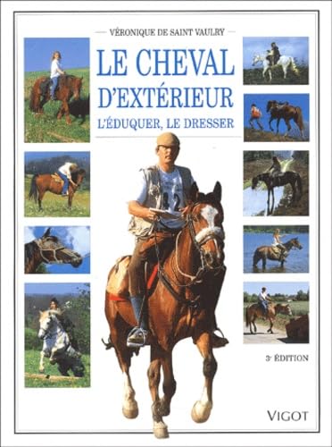 Stock image for Le Cheval D'extrieur : L'duquer, Le Dresser for sale by RECYCLIVRE