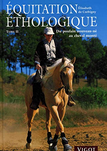 9782711415205: Equitation thologique: Tome 2, Du poulain nouveau-n au cheval mont