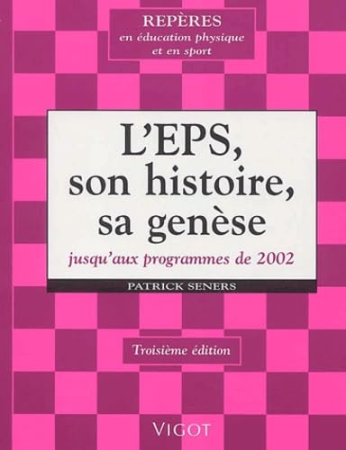 Stock image for L'EPS, son histoire, sa gense jusqu'aux programmes de 2002. : 3me dition for sale by medimops