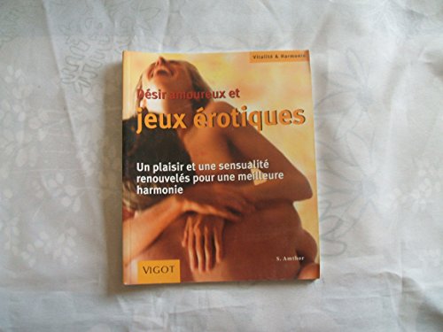 Beispielbild fr Dsirs amoureux et jeux rotiques zum Verkauf von medimops
