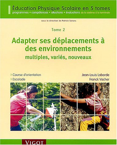 9782711415908: Adapter ses dplacements  des environnements multiples, varis, nouveaux: Course d'orientation, escalade