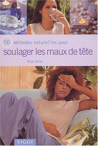 Stock image for 50 mthodes naturelles pour soulager les maux de tte for sale by Librairie Th  la page