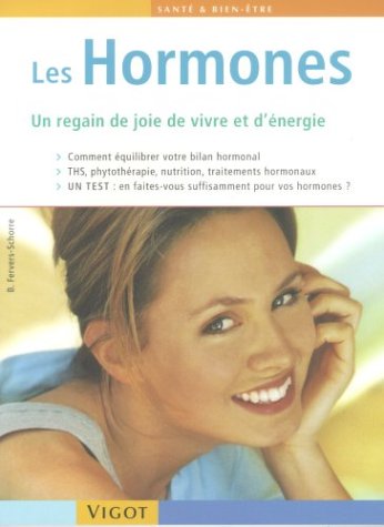 Imagen de archivo de Les hormones : Un regain de joie de vivre et d'nergie a la venta por Ammareal