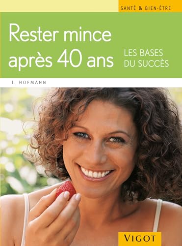 Stock image for Rester mince aprs 40 ans : Les bases du succs for sale by Ammareal