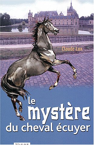 Imagen de archivo de Le mystre du cheval cuyer a la venta por Ammareal