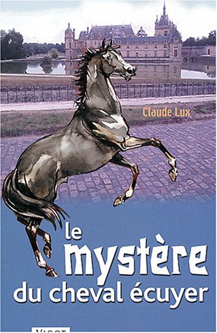 Stock image for Le mystre du cheval cuyer for sale by Ammareal