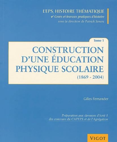 Imagen de archivo de Construction d'une ducation physique scolaire : Tome 1 a la venta por Ammareal