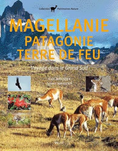 9782711416974: Magellanie Patagonie Terre de Feu: Voyage dans le Grand Sud: 1