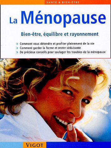 Beispielbild fr La Mnopause : Bien-tre, quilibre et rayonnement zum Verkauf von Ammareal