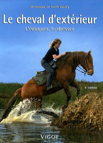 Beispielbild fr Le cheval d'extrieur : L'duquer, le dresser zum Verkauf von medimops