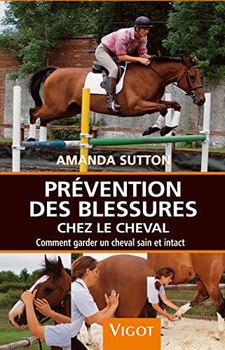 Beispielbild fr Prvention des blessures chez le cheval : Comment garder un cheval sain et intact zum Verkauf von medimops