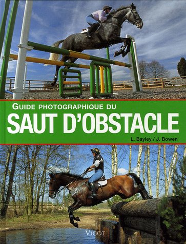 Stock image for Guide Photographique Du Saut D'obstacle for sale by RECYCLIVRE