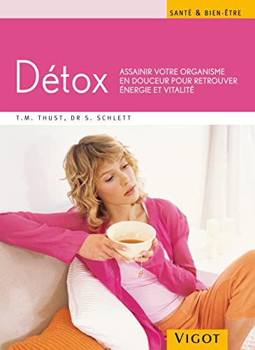 Beispielbild fr Dtox : Assainir votre organisme en douceur pour retrouver nergie et vitalit zum Verkauf von Ammareal