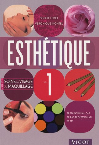 Stock image for Esthtique, prparation au CAP, BP, Bac professionnel et BTS : Volume 1 for sale by Ammareal