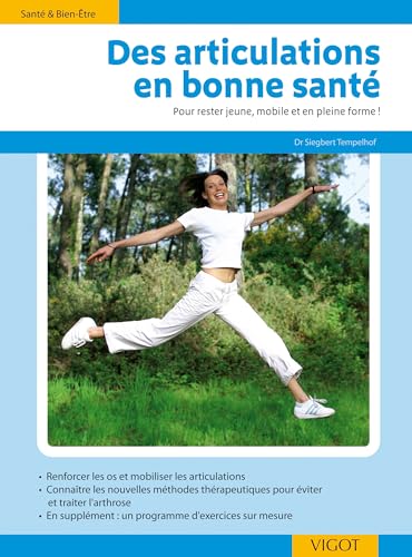 Stock image for Des articulations en bonne sant : Pour rester jeune, mobile et en pleine forme ! for sale by Ammareal