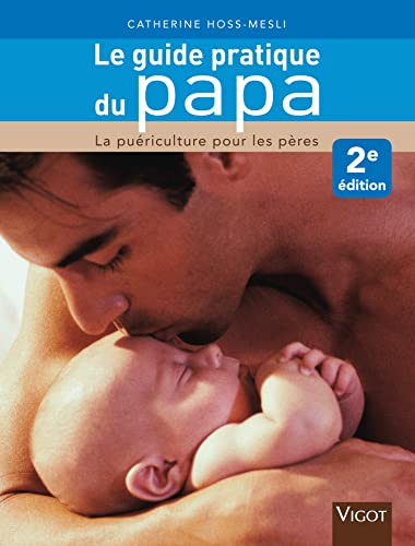 Beispielbild fr Le guide pratique du papa : La puriculture pour les pres zum Verkauf von medimops
