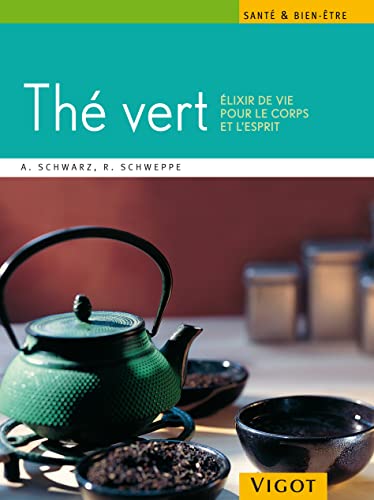 9782711420025: Th vert: lixir de vie pour le corps et l'esprit