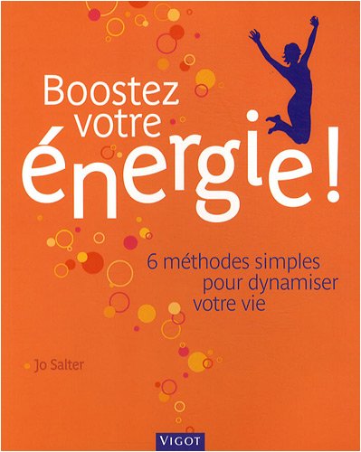 9782711420292: Boostez votre nergie !: 6 mthodes simples pour dynamiser votre vie