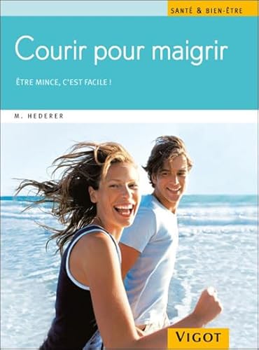 Beispielbild fr Courir pour maigrir : Etre mince, c'est facile ! zum Verkauf von medimops