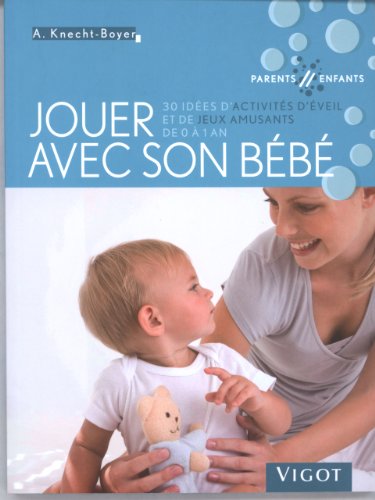 Beispielbild fr Jouer avec son bb zum Verkauf von Better World Books