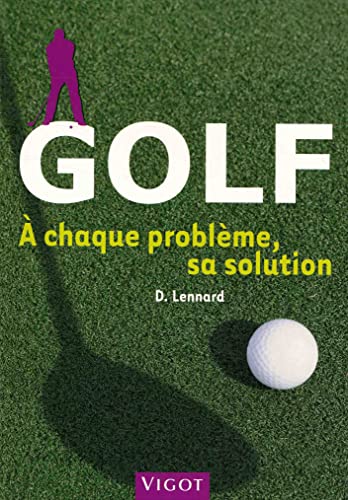 Beispielbild fr Golf: � chaque probl�me, sa solution zum Verkauf von Wonder Book