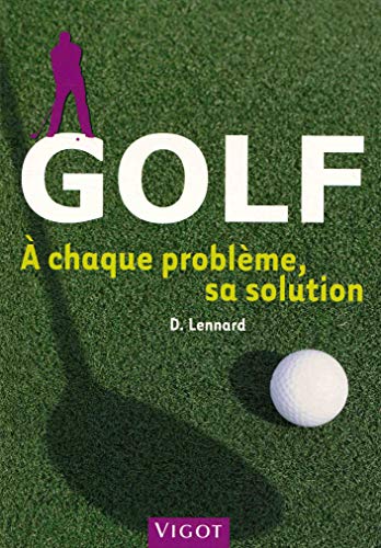 Imagen de archivo de Golf: � chaque probl�me, sa solution a la venta por Wonder Book
