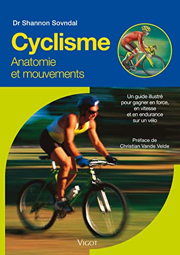 Imagen de archivo de Cyclisme : Anatomie et mouvements a la venta por Ammareal