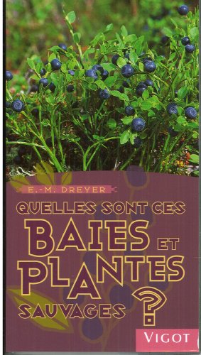 Stock image for Quelles Sont Ces Baies Et Plantes Sauvages ? for sale by RECYCLIVRE