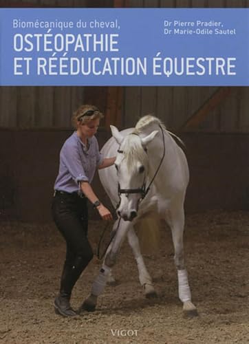 Stock image for Biomcanique du cheval, ostopathie et rducation questre for sale by medimops