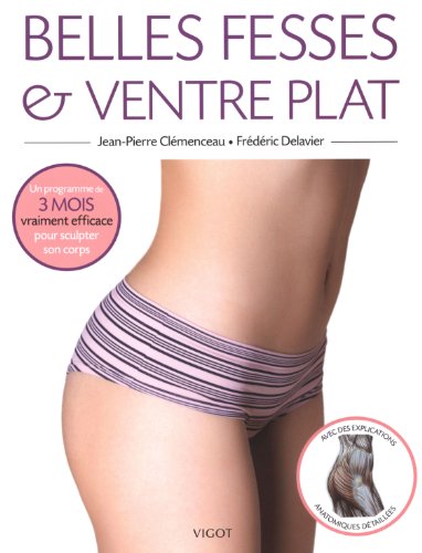 9782711421558: Belles fesses et ventre plat: Un programme de 12 semaines pour sculpter son corps: 0000