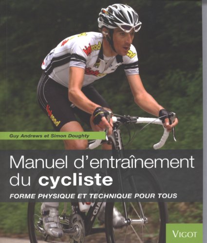 9782711421589: Manuel d'entranement du cycliste: Forme physique et technique pour tous: 0000