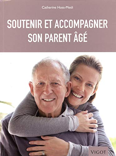Stock image for SOUTENIR ET ACCOMPAGNER SON PARENT AGE for sale by Ammareal