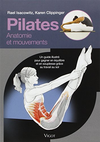 Imagen de archivo de Pilates : Un guide illustr pour gagner en quilibre et en souplesse grce au travail au sol a la venta por medimops