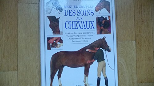 Beispielbild fr Manuel complet des soins aux chevaux zum Verkauf von medimops
