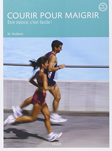 Beispielbild fr Courir pour maigrir : Etre mince, c'est facile ! zum Verkauf von medimops