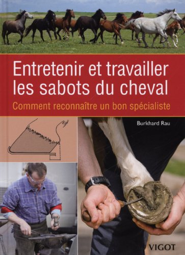 9782711422265: Entretenir et travailler les sabots du cheval: Comment reconnatre un bon spcialiste: 0000