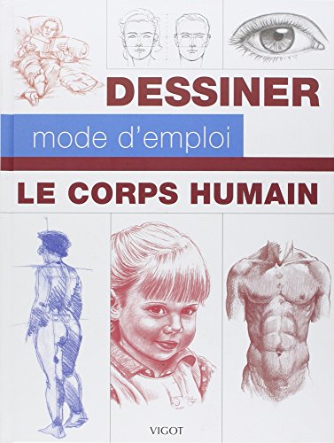 Beispielbild fr Dessiner mode d'emploi : le corps humain zum Verkauf von Buchpark