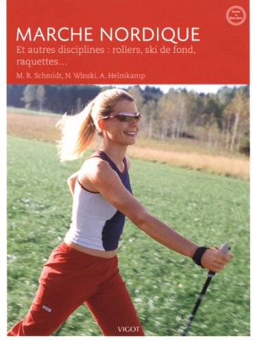 Imagen de archivo de Marche nordique : Et autres disciplines : rollers, ski de fond, raquettes. a la venta por Ammareal