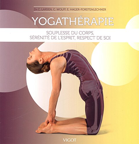 9782711422852: Yogathrapie: Souplesse du corps, srnit de l'esprit, respect de soi