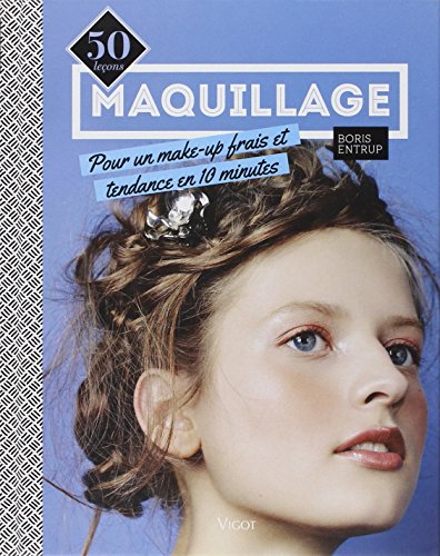 Beispielbild fr Maquillage: 50 leçons pour un make-up frais et tendance en 10 minutes zum Verkauf von WorldofBooks