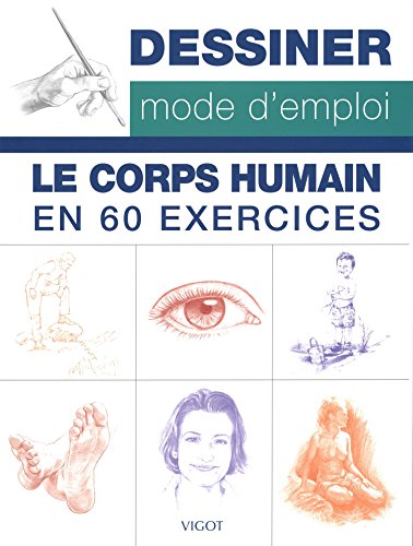 Stock image for DESSINER MODE D EMPLOI LE CORPS HUMAIN for sale by Buchpark