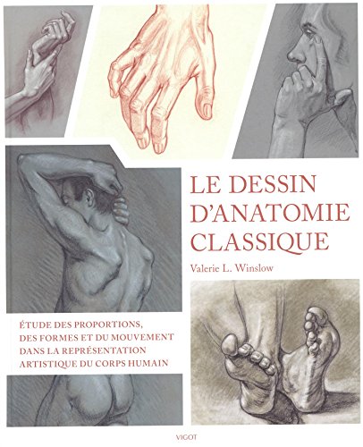 9782711423125: Le dessin d'anatomie classique : proportions, mouvement et morphologie dans la reprsentation artistique du corps humain: Etude des proportions, des ... artistique du corps humain: 0000