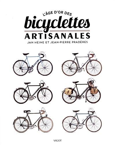 Imagen de archivo de L'age d'or des bicyclettes artisanales a la venta por Le Monde de Kamlia