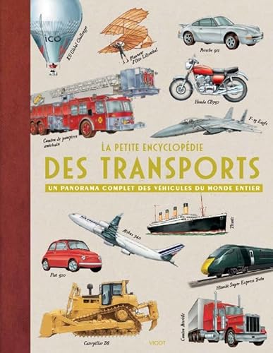 Imagen de archivo de La Petite Encyclopdie Des Transports : Un Panorama Complet Des Vhicules Du Monde Entier a la venta por RECYCLIVRE