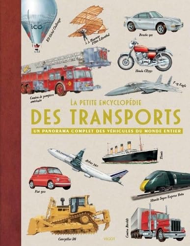 Stock image for La Petite Encyclopdie Des Transports : Un Panorama Complet Des Vhicules Du Monde Entier for sale by RECYCLIVRE