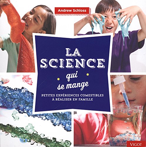 Stock image for La science qui se mange: Petites expriences comestibles  raliser en famille for sale by Ammareal