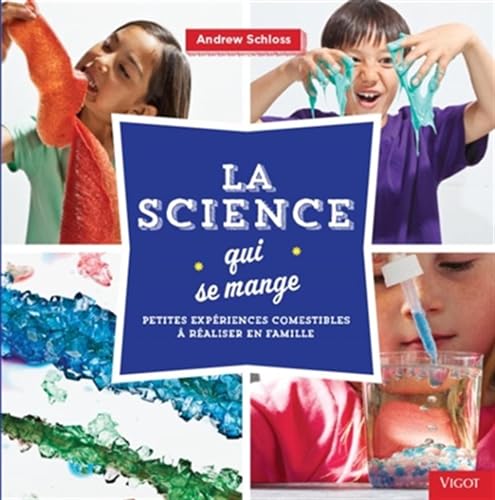 Stock image for La science qui se mange: Petites expriences comestibles  raliser en famille for sale by Ammareal